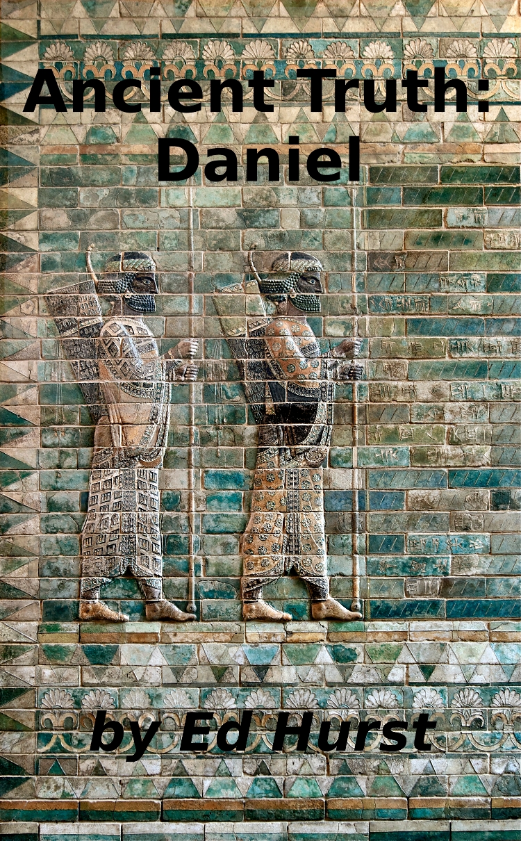 Cover art for the book, Ancient Truth: Daniel